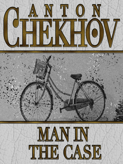Title details for Man in the Case by Anton Chekhov - Wait list